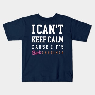 Barbenheimer I can't keep calm Kids T-Shirt